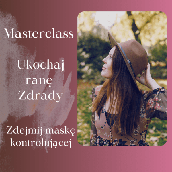 MASTERCLASS Ukochaj ranę zdrady