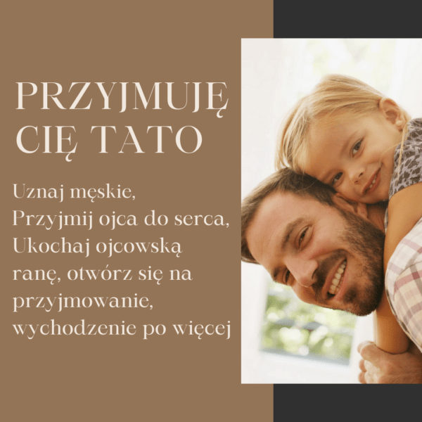 PRZYJMUJĘ CIĘ TATO